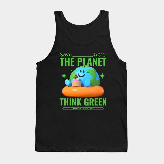 Save The Planet Go Green Earth Day Environmentalist Environment Tank Top by Tip Top Tee's